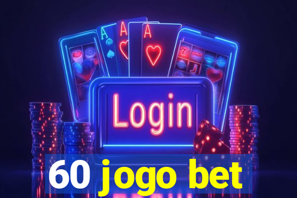 60 jogo bet